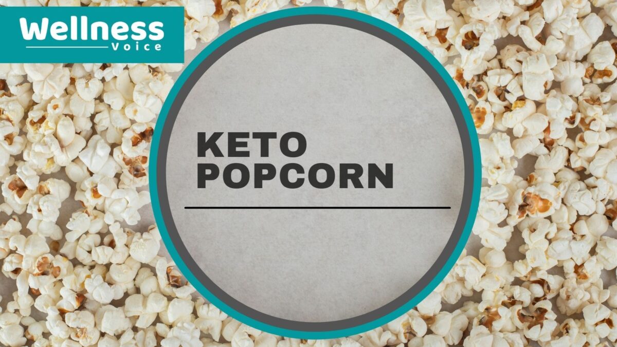 Is Popcorn Keto or Not? Wellness Voice