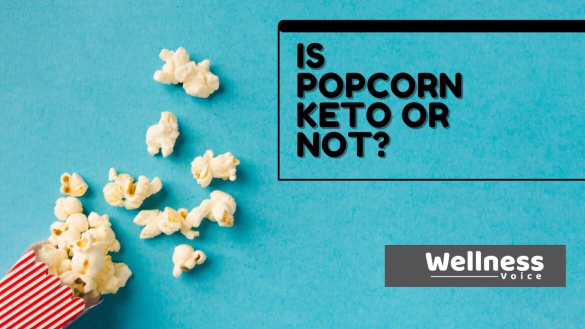 Popcorn Keto Is Popcorn Keto or Not?